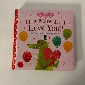 How Many Do I Love You? Valentine Counting Board Book Cottage Door Press 2018